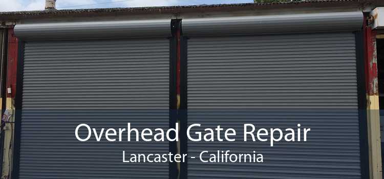 Overhead Gate Repair Lancaster - California